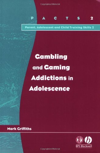 Gambling and Gaming Addictions in Adolescence (Parent, Adolescent and Child Training Skills)