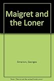 Maigret and the loner