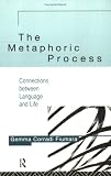 The Metaphoric Process: Connections Between Language and Life