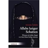 Allahs langer Schatten. Warum wir keine Angst vor dem Islam haben m�ssenvon "Michael L�ders"