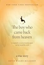 The Boy Who Came Back from Heaven: A Remarkable Account of Miracles, Angels, and Life Beyond this World (Christian Large Print Originals) The Boy Who Came Back from Heaven: A Remarkable Account of Miracles, Angels, and Life Beyond this World (Christian Large Print Originals)