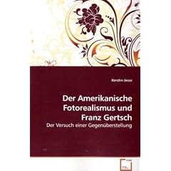 Der Amerikanische Fotorealismus und Franz Gertsch