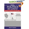 All Politics Is Loco: Musings from the Conservative Next Door by  Tony Corvo