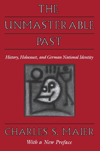 The Unmasterable Past: History, Holocaust, and German National Identity