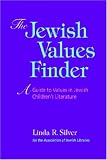 The Jewish Values Finder: A Guide to Values in Jewish Children Literature