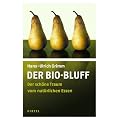 Der Bio-Bluff: Der sch�ne Traum vom nat�rlichen Essen