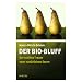 Der Bio-Bluff: Der sch�ne Traum vom nat�rlichen Essen