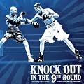 Knock Out in the 9th Round