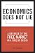 Economics Does Not Lie: A Defense of the Free Market in a Time of Crisis