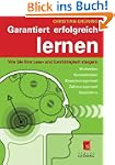 Garantiert erfolgreich lernen: Wie Si...