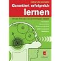 Garantiert erfolgreich lernen: Wie Sie Ihre Lese- und Lernf�higkeit steigern