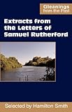 Extracts from the letters of Samuel Rutherford