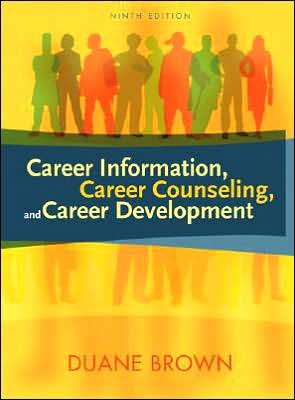 Career Information, Career Counseling, and Career Development (text only) 9th (Ninth) edition by D. Brown