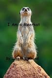 I Am a Meerkat