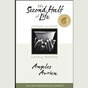 The Second-Half of Life | [Angeles Arrien]