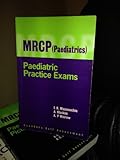 MRCP (Paediatrics) : paediatric practice exams