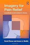 Imagery for Pain Relief: A Scientifically Grounded Guidebook for Clinicians