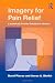 Image of Imagery for Pain Relief: A Scientifically Grounded Guidebook for Clinicians