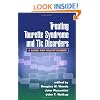 Treating Tourette Syndrome and Tic Disorders: A Guide for Practitioners