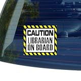 Caution Librarian on Board - Window Bumper Laptop Sticker