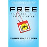 Free: The Future of a Radical Pricepar Chris Anderson