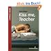 Kiss me, Teacher