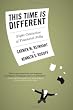 This Time Is Different: Eight Centuries of Financial Folly