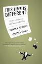 This Time Is Different: Eight Centuries of Financial Folly