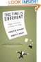 This Time Is Different: Eight Centuries of Financial Folly