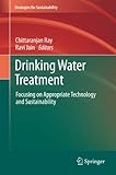 Drinking water treatment : focusing on appropriate technology and sustainability