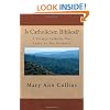 Is Catholicism Biblical?: A Former Nun Looks At The Evidence