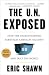 Book The U.N. Exposed: How the United Nations Sabotages America's Security and Fails the World