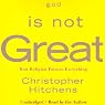 God Is Not Great: How Religion Poisons Everything