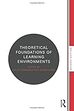 Theoretical foundations of learning environments