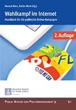 Wahlkampf im Internet - Handbuch f&uuml;r die politische Online-Kampagne - 