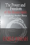 The Power and Freedom of the Human Spirit: Introducing Another Theory of Everything