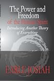 The Power and Freedom of the Human Spirit: Introducing Another Theory of Everything