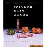 Polymer Clay Beads: Techniques, Projects, Inspirationby Grant Diffendaffer