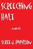 Screeching Halt: A novel