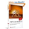 PHP 5.3 + MySQL 5.1: Der Einstieg in die Programmierung dynamischer Websites PHP 5.3 + MySQL 5.1: Der Einstieg in die Programmierung dynamischer Websites