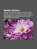 enski modeli: Christina Aguilera, Belladonna, Sasha Grey, Naomi Campbell, Raica Oliveira, Fergie, Victoria Silvstedt, Patricia Manterola (Croatian Edition)