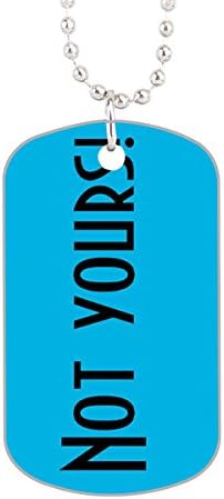 Not Yours Dog Tag, Aluminum Pet Tag Cat Animal Tag Necklace Pendant Chain Size 1.2 X2 X0.1 Inches In Diameter