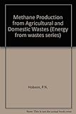 Methane production from agricultural and domestic wastes