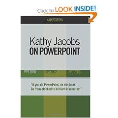 Kathy Jacobs on PowerPoint: Unlease the Power of PowerPoint