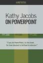 Kathy Jacobs on PowerPoint: 2000,2002,& 2003 (On Office)