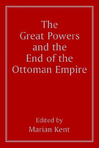 The Great Powers and the End of the Ottoman Empire