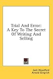 Trial And Error: A Key To The Secret Of Writing And Selling