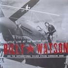 Absolutely Live At the Rhythm Cafe by  Billy Watson and The International Silver String Submarine Band 