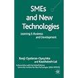 SMEs and New Technologies: Learning E-Business and Development by  Banji Oyelaran-Oyeyinka and Kaushalesh Lal