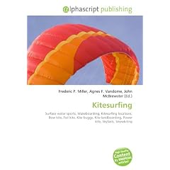 Kitesurfing: Surface water sports, Wakeboarding, Kitesurfing locations, Bow kite, Foil kite, Kite buggy, Kite landboarding, Power kite, SkySails, Snowkiting